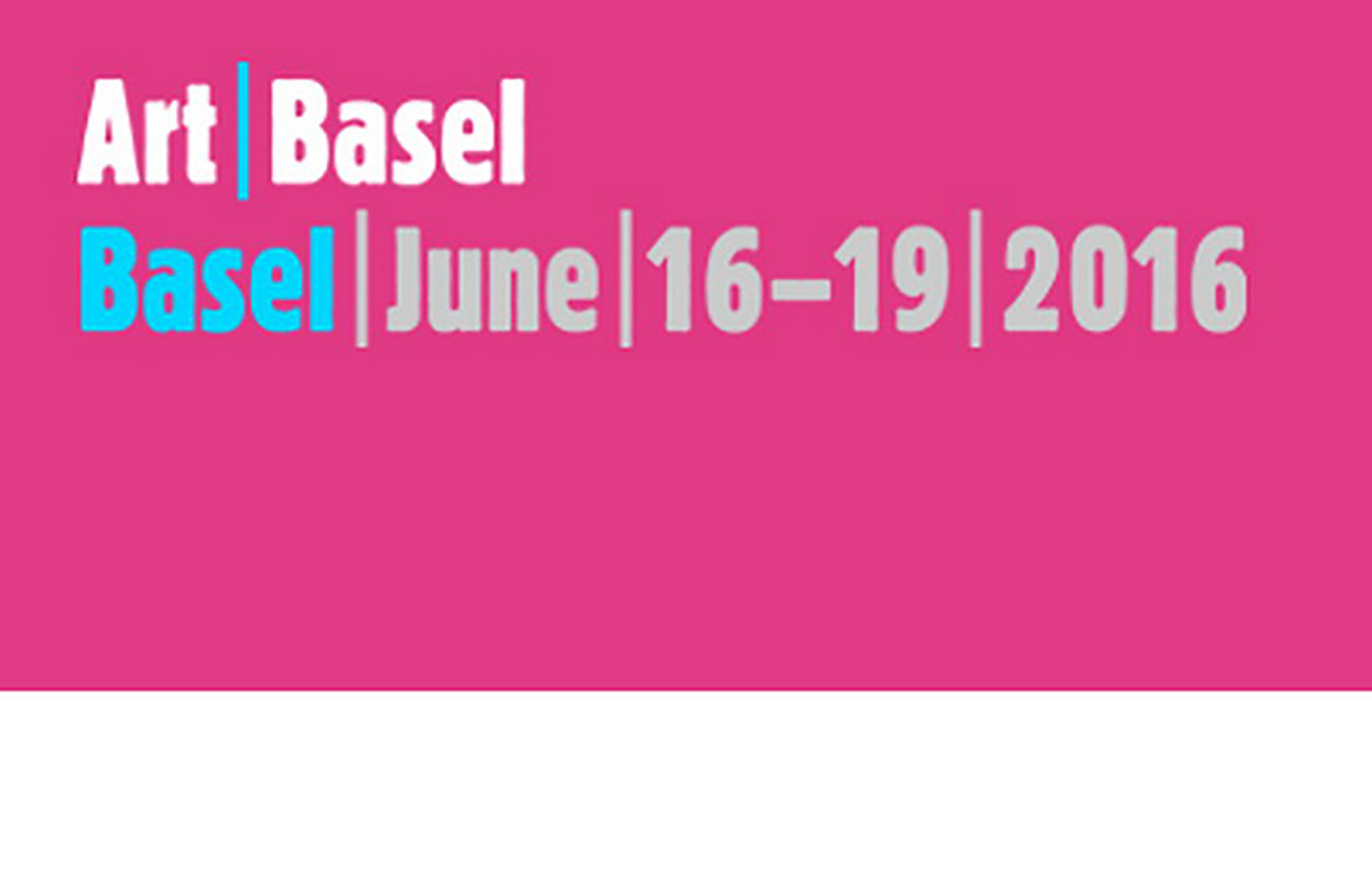 ART BASEL, BASEL, JUNE 16-19, 2016