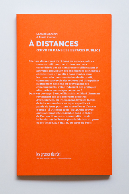 “À DISTANCES – Œuvrer dans les espaces publics” new book by Samuel Bianchini & Mari Linnman at Les Presses du Réel Publishing